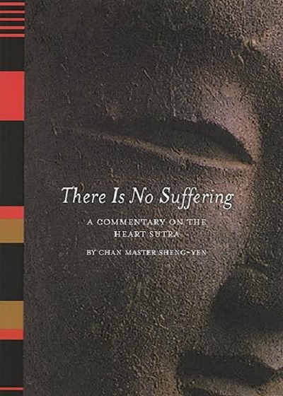 There is No Suffering: A Commentary on the Heart Sutra